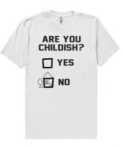 Are You Childish T-shirt ZK01