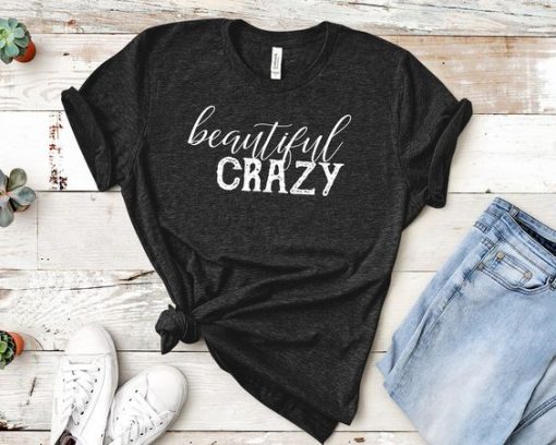 Beautiful Crazy T-shirt ZK01