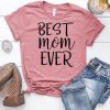 Best Mom Ever T-Shirt ZK01