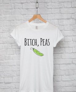 Bitch Peas T-shirt ZK01