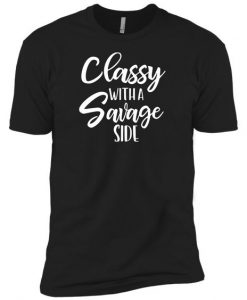 Classy With A Savage T-shirt ZK01