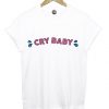Cry Baby T Shirt Womens