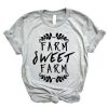 Farm Sweet Farm T-shirt ZK01