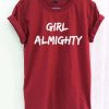 Girl Almighty T-shirt ZK01