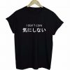 I Don't Care Japanese Kanji T-Shirt ZK01