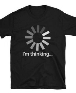 I am Thinking Shirt KH01