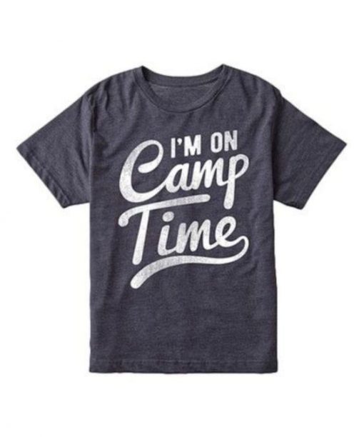 I'm On Camp Time T-shirt ZK01