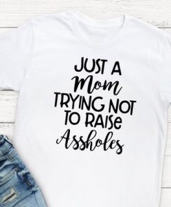 Just A Mom Trying T-Shirt ZK01