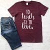 To Teach Is To Love Ladies T-shirt