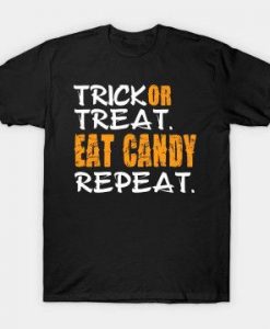 Trick Or Treat Eat Candy Repeat T-shirt ZK01
