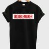 Troublemaker T-Shirt KH01