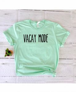 Vacay Mode short sleeve Tshirt KH01