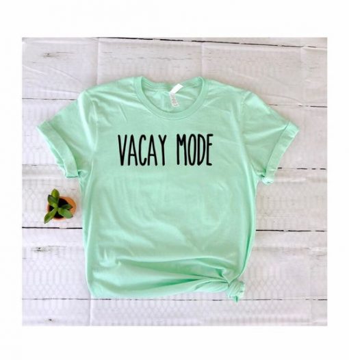 Vacay Mode short sleeve Tshirt KH01