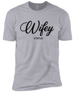 Wifey Status Tshirt ZK01