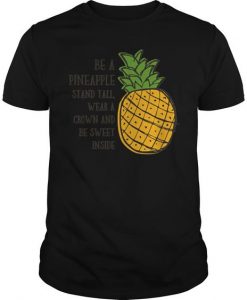 Be A Pineapple T Shirt SR01