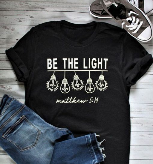 Be The Light T-Shirt SR01