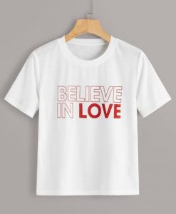 Believe In Love T Shirt SR01