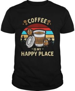 Coffee Is My Happy PlaceT shirt SR01