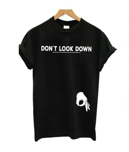 Dont Look Down T-Shirt AD01