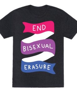 End Bisexual Erasure T-Shirt FD01