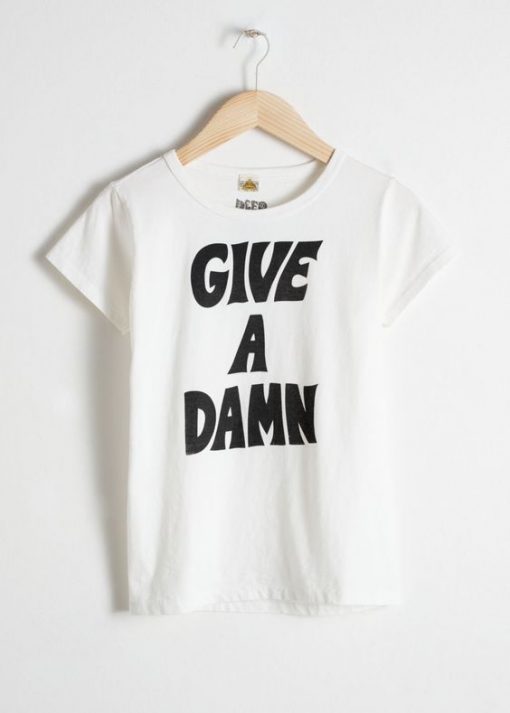 Give A Damn Tee Shirt ZK01