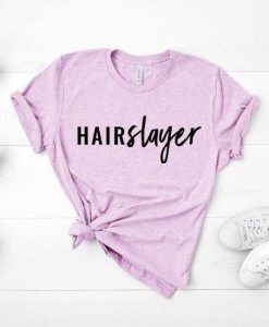 Hair Slayer T-Shirt ZK01