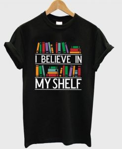 I Believe In My Shelf Book T-shirt SR01