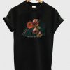 If This Love I Dont Want It Rose T-Shirt AD01