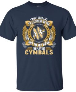 Im Playing Cymbals Tshirt FD01