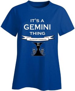 Its A Gemini Thing T-Shirt EL01