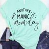 Just Another Manic Momday T-shirt ZK01