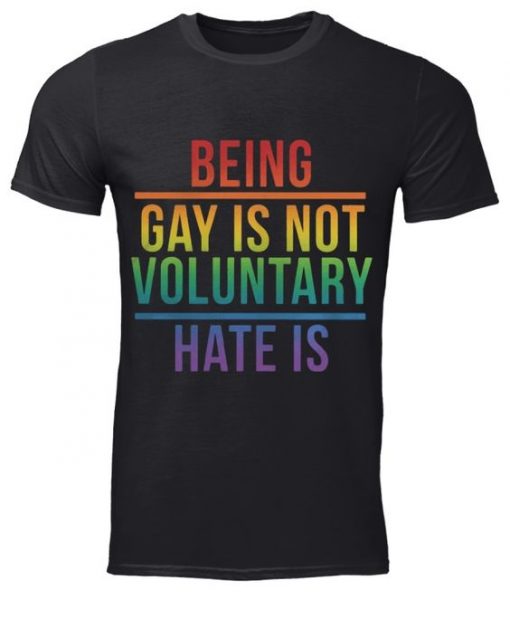 LGBT Being gay is not voluntary T-shirt FD01