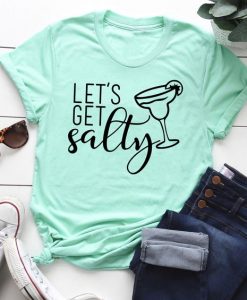 Let's Get Salty T-shirt KH01