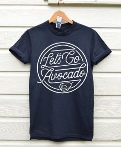 Lets Go Avocado T-shirt ZK01