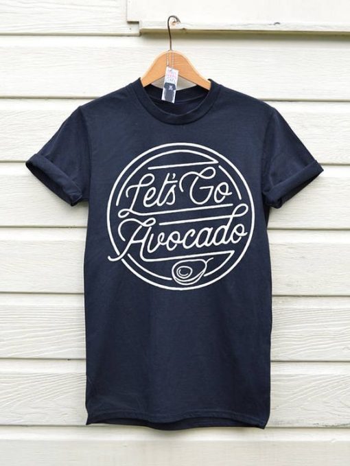 Lets Go Avocado T-shirt ZK01