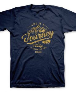 Life Is A Journey T-Shirt FR01