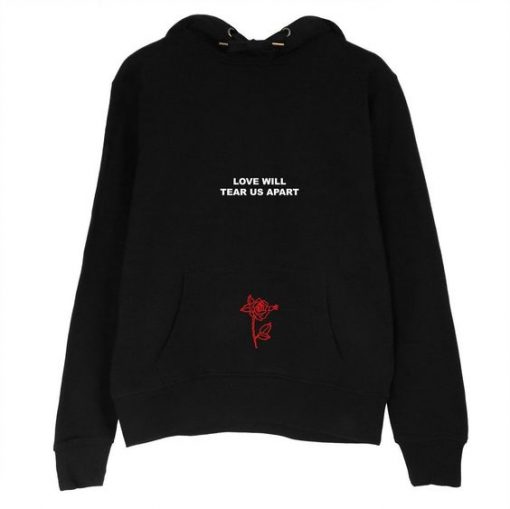 Love Will Tear Us Apart Hoodie ZK01