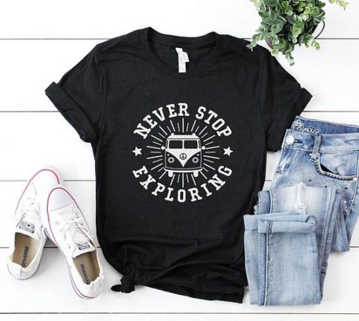 Never stop exploring T Shirt SR01