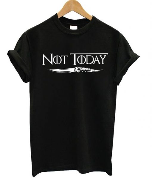 Not Today GOT T-Shirt AD01