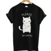 Please Go Away T-shirt ZK01