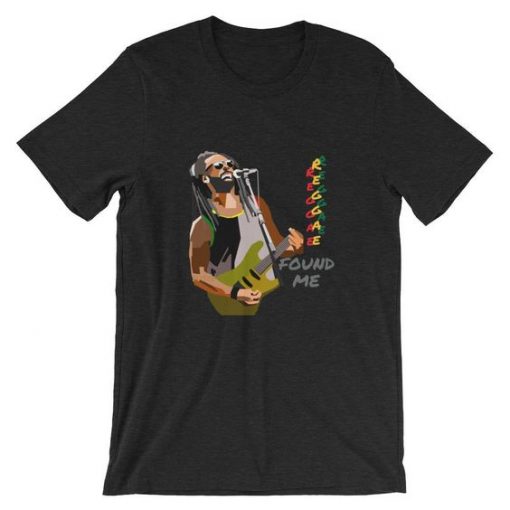 Reggae Found Me T-Shirt EL01