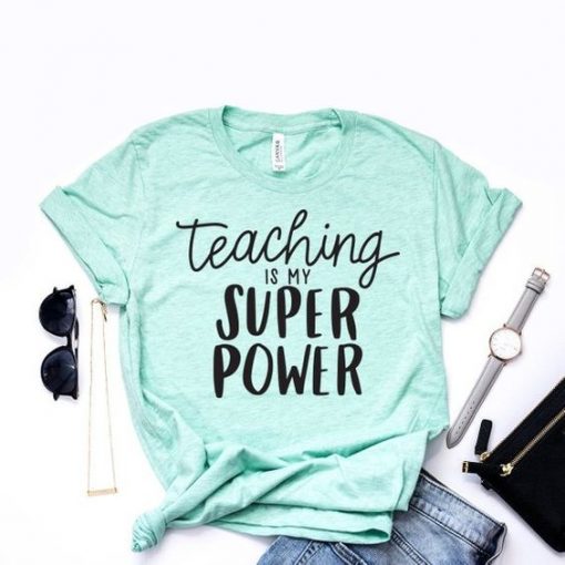 Teaching Is My Superpower T-shirt Zk01