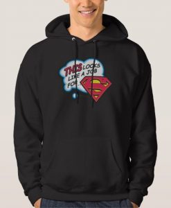 This Looks Like a Job for Superman Hoodie AD01