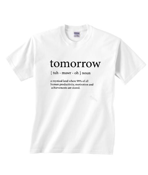 Tomorrow Word Definition T Shirt DV01