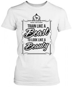 Train To Look Like Beauty T-shirt ZK01