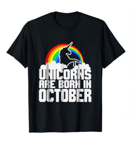 Unicorn Are Born In October T-Shirt EL01