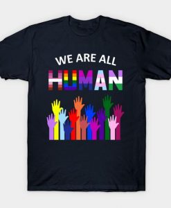 We Are All Human LGBT T-shirt FD01