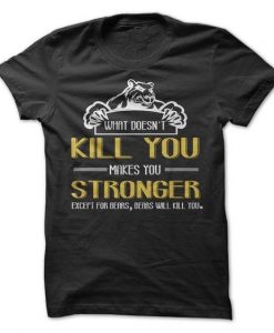 What doesn't kill you T-shirt DS01