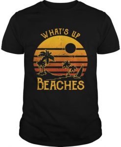 What’s up beaches T-Shirt SR01