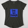 You Are Enough T-Shirt AD01
